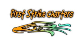 FIRST STRIKE CHARTERS