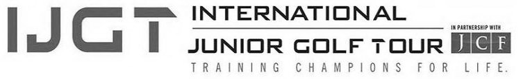 IJGT INTERNATIONAL JUNIOR GOLF TOUR IN PARTNERSHIP WITH JCF TRAINING CHAMPIONS FOR LIFE.