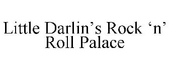 LITTLE DARLIN'S ROCK 'N' ROLL PALACE