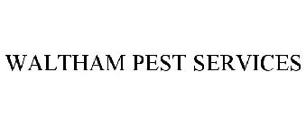 WALTHAM PEST SERVICES