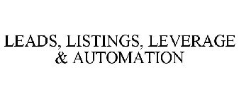 LEADS, LISTINGS, LEVERAGE & AUTOMATION