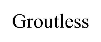 GROUTLESS