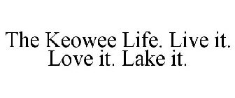 THE KEOWEE LIFE. LIVE IT. LOVE IT. LAKE IT.