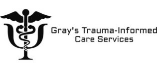 GRAY'S TRAUMA-INFORMED CARE SERVICES