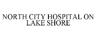 NORTH CITY HOSPITAL ON LAKE SHORE