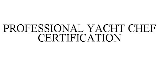 PROFESSIONAL YACHT CHEF CERTIFICATION