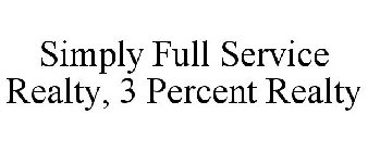 SIMPLY FULL SERVICE REALTY, 3 PERCENT REALTY