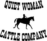 QUIET WOMAN CATTLE COMPANY