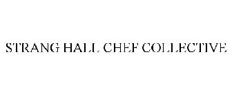 STRANG HALL CHEF COLLECTIVE