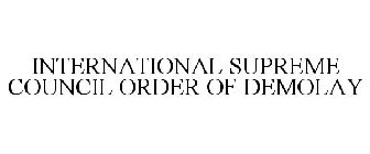 INTERNATIONAL SUPREME COUNCIL ORDER OF DEMOLAY