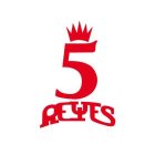 5 REYES