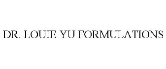 DR. LOUIE YU FORMULATIONS