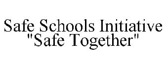 SAFE SCHOOLS INITIATIVE 
