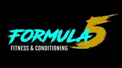 FORMULA 5 FITNESS & CONDITIONING