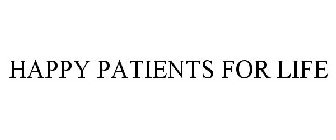 HAPPY PATIENTS FOR LIFE