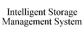 INTELLIGENT STORAGE MANAGEMENT SYSTEM