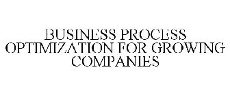BUSINESS PROCESS OPTIMIZATION FOR GROWING COMPANIES