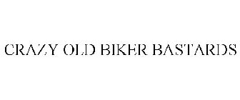 CRAZY OLD BIKER BASTARDS