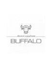 DISCOVER A GOOD TASTE BUFFALO