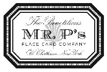 THE PUNCTILIOUS MR. P'S PLACE CARD COMPANY OLD CHATHAM, NEW YORK