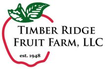 TIMBER RIDGE FRUIT FARM , LLC EST 1948