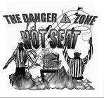 THE DANGER ZONE HOT SEAT