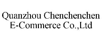 QUANZHOU CHENCHENCHEN E-COMMERCE CO.,LTD