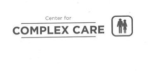 CENTER FOR COMPLEX CARE