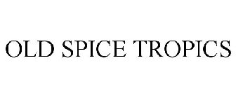 OLD SPICE TROPICS