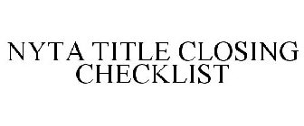 NYTA TITLE CLOSING CHECKLIST