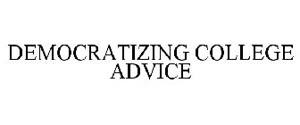 DEMOCRATIZING COLLEGE ADVICE