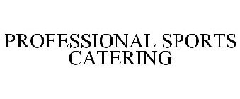 PROFESSIONAL SPORTS CATERING