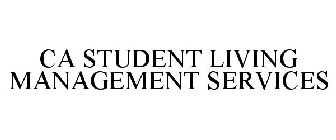 CA STUDENT LIVING MANAGEMENT SERVICES