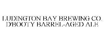 LUDINGTON BAY BREWING CO. D'BOOTY BARREL-AGED ALE