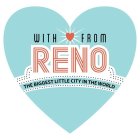 WITH FROM RENO THE BIGGEST LITTLE CITY IN THE WORLD