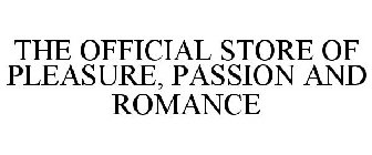 THE OFFICIAL STORE OF PLEASURE, PASSION AND ROMANCE