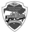 TRAA TOWING AND RECOVERY ASSOCIATION OF AMERICA, INC. NATIONALLY CERTIFIED TOWING SUPPORT SPECIALIST ADVANCED LEVEL