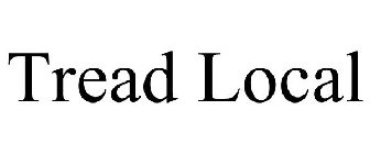 TREAD LOCAL