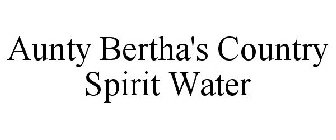 AUNTY BERTHA'S COUNTRY SPIRIT WATER