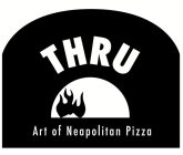 THRU ART OF NEOPOLITAN PIZZA