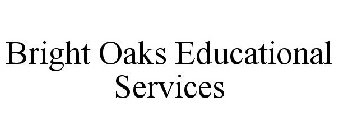 BRIGHT OAKS EDUCATIONAL SERVICES