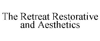 THE RETREAT RESTORATIVE AND AESTHETICS