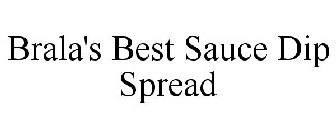 BRALA'S BEST SAUCE DIP SPREAD
