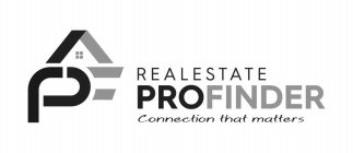 PF REALESTATE PROFINDER CONNECTION THAT MATTERS