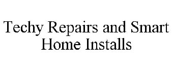 TECHY REPAIRS AND SMART HOME INSTALLS