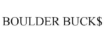 BOULDER BUCK$