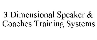 3 DIMENSIONAL SPEAKER & COACHES TRAINING SYSTEMS