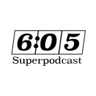 6:05 SUPERPODCAST