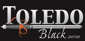 TOLEDO BLACK SERIES