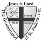 JESUS IS LORD THE BROTHERHOOD OF ST. ANDREW, INC. 1883 PRAYER STUDY SERVICE